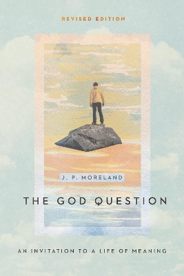 The God Question – An Invitation to a Life of Meaning book