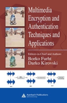 Multimedia Encryption and Authentication Techniques and Applications by Borko Furht