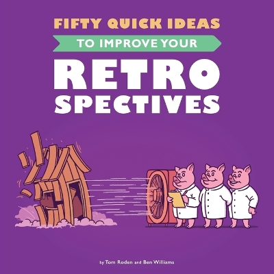 Fifty Quick Ideas to Improve Your Retrospectives book