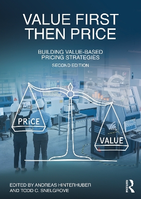 Value First, Then Price: Building Value-Based Pricing Strategies book