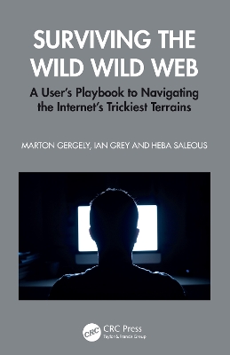 Surviving the Wild Wild Web: A User’s Playbook to Navigating the Internet's Trickiest Terrains book