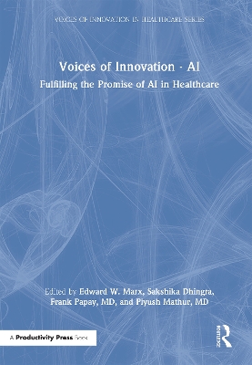 Voices of Innovation - AI: Fulfilling the Promise of AI in Healthcare by Edward W. Marx
