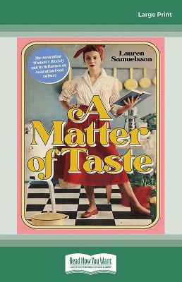 A Matter of Taste: The Australian Women's Weekly and Its Influence on Australian Food Culture book