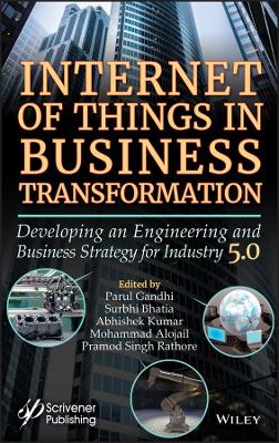 Internet of Things in Business Transformation: Developing an Engineering and Business Strategy for Industry 5.0 book