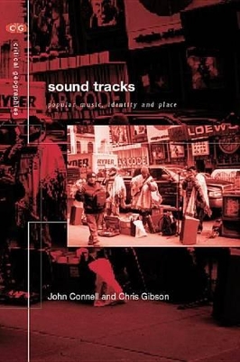 Sound Tracks: Popular Music Identity and Place by John Connell