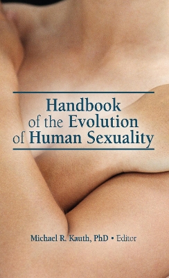 Handbook of the Evolution of Human Sexuality by Michael R. Kauth