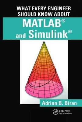 What Every Engineer Should Know about MATLAB (R) and Simulink (R) book