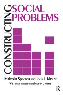 Constructing Social Problems by Malcolm Spector