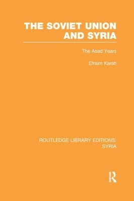 The Soviet Union and Syria by Efraim Karsh