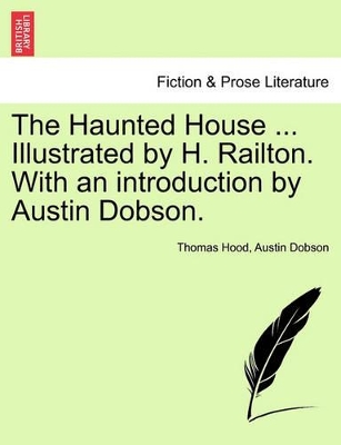 The Haunted House ... Illustrated by H. Railton. with an Introduction by Austin Dobson. book