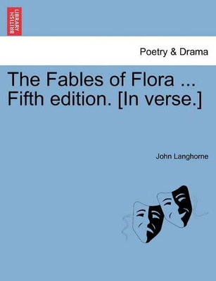 The Fables of Flora ... Fifth Edition. [In Verse.] book