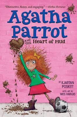 Agatha Parrot and the Heart of Mud book