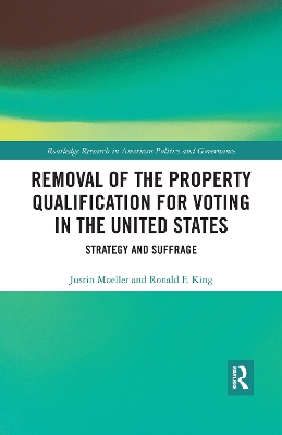 Removal of the Property Qualification for Voting in the United States: Strategy and Suffrage by Justin Moeller