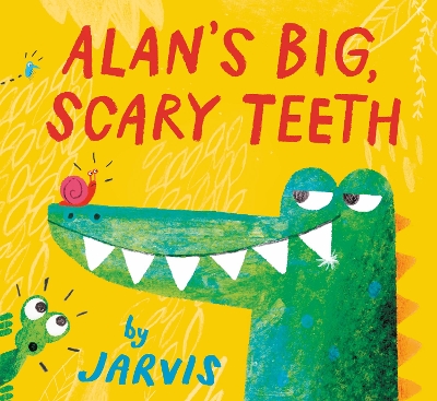 Alan's Big, Scary Teeth by Jarvis