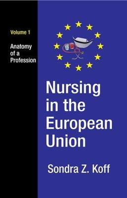 Nursing in the European Union by Sondra Z. Koff