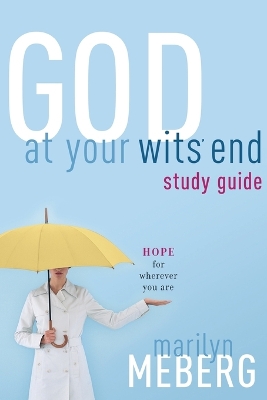 God at Your Wits' End Study Guide book