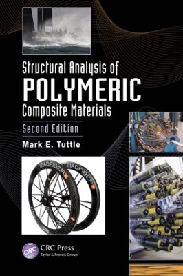 Structural Analysis of Polymeric Composite Materials, Second Edition by Mark E. Tuttle