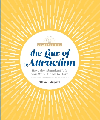 The Law of Attraction: Have the Abundant Life You Were Meant to Have book