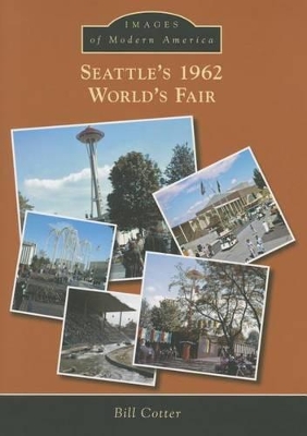 Seattle's 1962 World's Fair by Bill Cotter