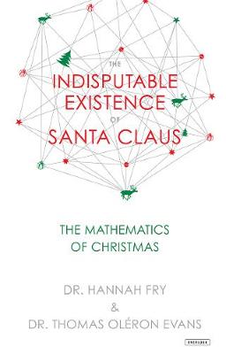 The Indisputable Existence of Santa Claus by Hannah Fry