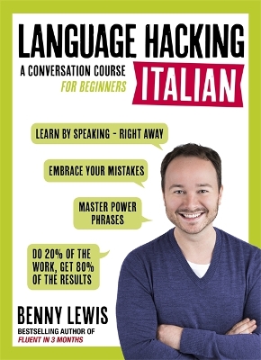 LANGUAGE HACKING ITALIAN (Learn How to Speak Italian - Right Away): A Conversation Course for Beginners book