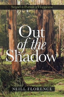 Out of the Shadow: Sequel to Pursuit of Happiness book