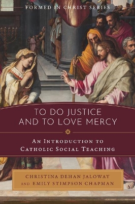 To Do Justice and to Love Mercy: An Introduction to Catholic Social Teaching book