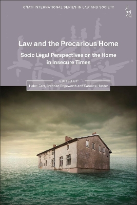 Law and the Precarious Home: Socio Legal Perspectives on the Home in Insecure Times by Helen Carr