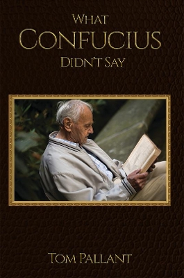 What Confucius Didn't Say by Tom Pallant