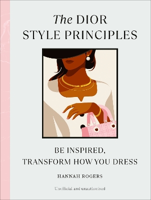 The Dior Style Principles: Be inspired, transform how you dress book