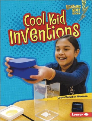 Cool Kid Inventions by Laura Hamilton Waxman