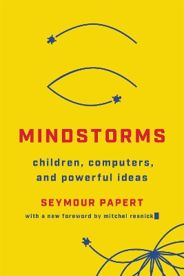 Mindstorms (Revised): Children, Computers, And Powerful Ideas by Seymour Papert