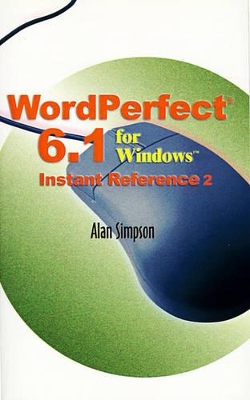 WordPerfect 6.1 for Windows Instant Reference book