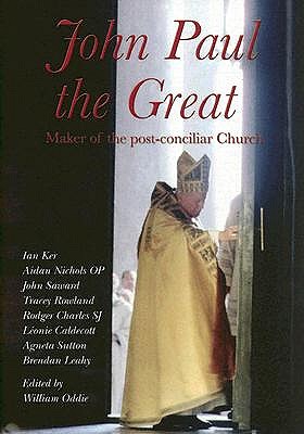 John Paul the Great: Maker of the Post-Conciliar Church book