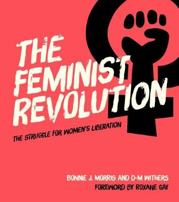 The Feminist Revolution by Bonnie J. Morris