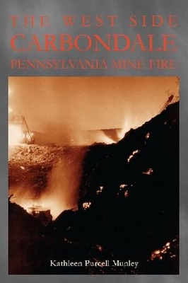 West Side Carbondale, Pennsylvania Mine Fire book