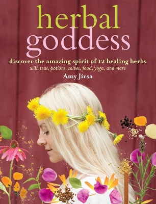 Herbal Goddess by Amy Jirsa