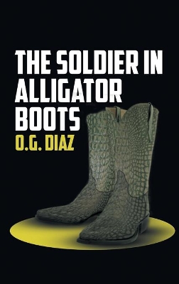 The Soldier in Alligator Boots book