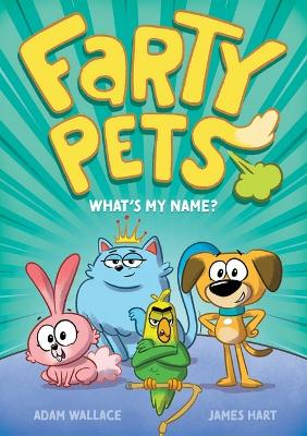 What's My Name? (Farty Pets #1) book