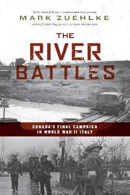 The River Battles: Canada's Final Campaign in World War II Italy book