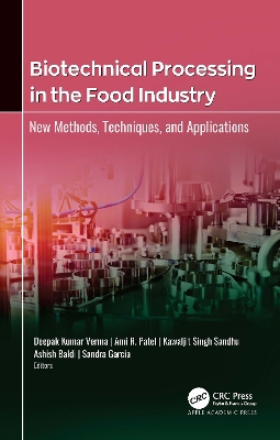 Biotechnical Processing in the Food Industry: New Methods, Techniques, and Applications book