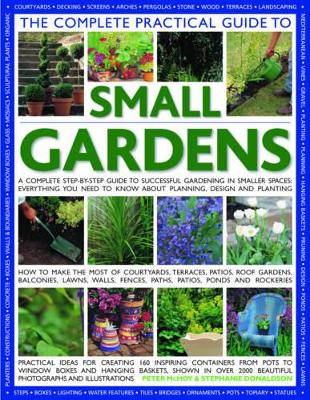 Complete Practical Guide to Small Gardens book