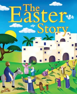 The Easter Story by Juliet David