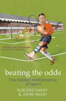 The Beating the Odds by Rob Eastaway