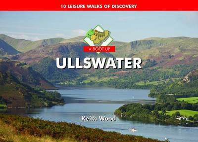 A Boot Up Ullswater: 10 Leisure Walks of Discovery book