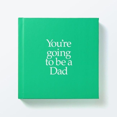 YGBDAD You're Going to be a Dad: You're Going to be a Dad book