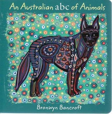 Australian ABC of Animals: Little Hare Books by Dr. Bronwyn Bancroft