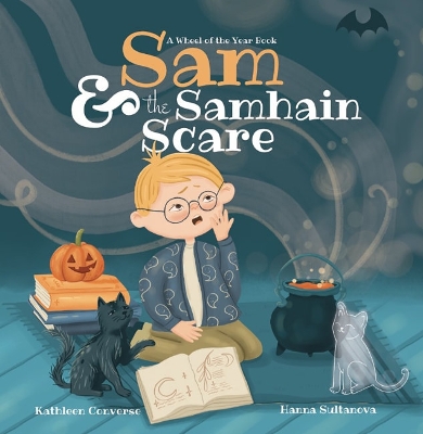 Sam & the Samhain Scare: A Wheel of the Year Book book