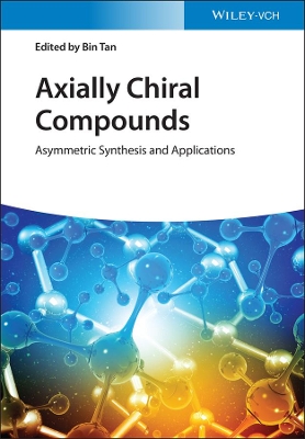 Axially Chiral Compounds: Asymmetric Synthesis and Applications book