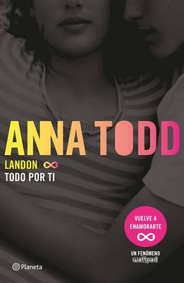 Landon. Todo Por Ti by Anna Todd